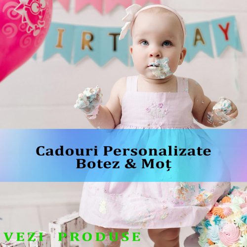 Cadouri pentru Botez & Mot